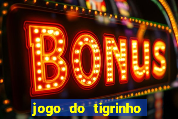 jogo do tigrinho bet vip